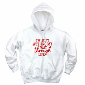 Way Through Life Shirt Sarcastic Aesthetic Graphic Hoodie