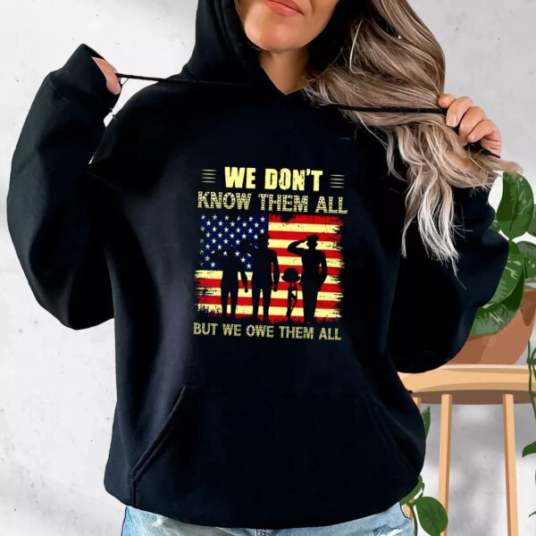 We Don’t Know Them All but We Owe Them All Old Hoodie Veterans Day