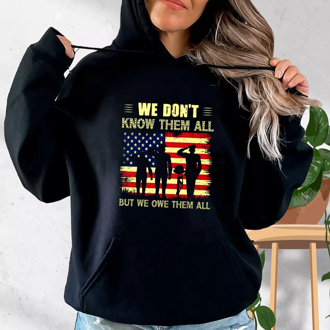 We Don't Know Them All but We Owe Them All Old Hoodie Veterans Day We Don't Know Them All but We Owe Them All Old Hoodie Veterans Day