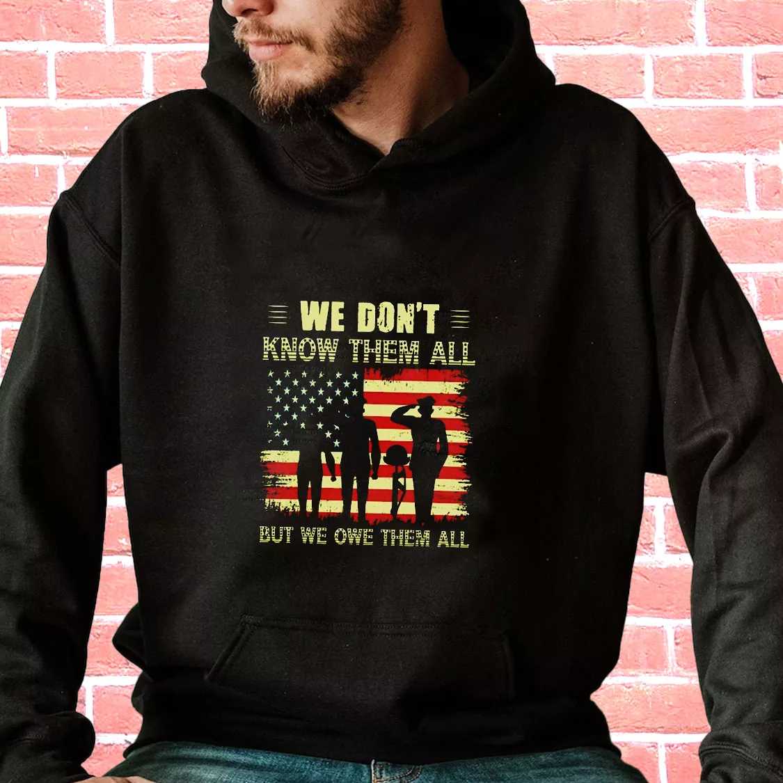 We Don't Know Them All but We Owe Them All Old Hoodie Veterans Day We Don't Know Them All but We Owe Them All Old Hoodie Veterans Day