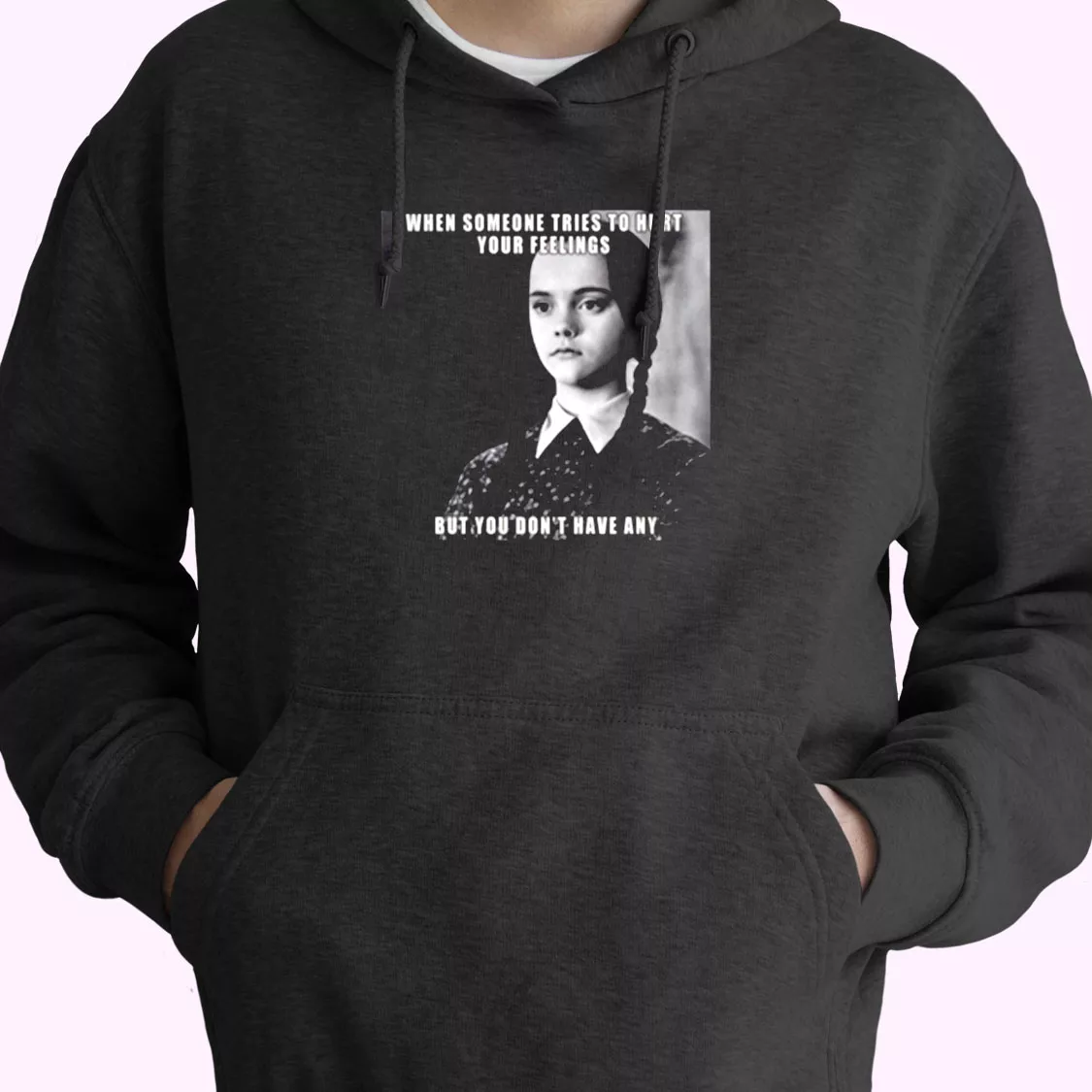 Wednesday Addams Quote Someone Tries To Hurt Trendy Hoodie Wednesday Addams Quote Someone Tries To Hurt Trendy Hoodie