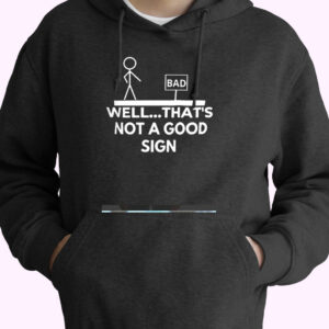 Well That’s Not A Good Sign Essential Hoodie