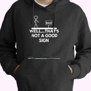 Well That’s Not A Good Sign Essential Hoodie