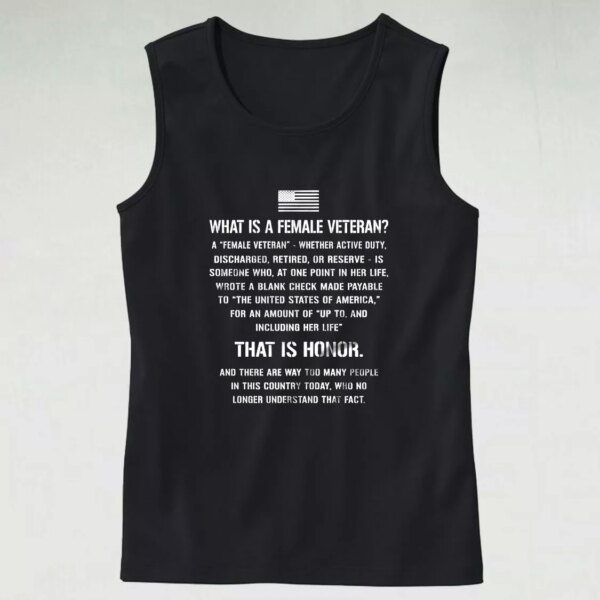 What Is A Female Veteran That Is Honor Quote Army Tank Top