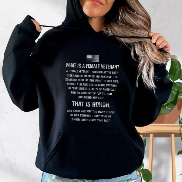 What Is A Female Veteran That Is Honor Quote Old Hoodie Veterans Day