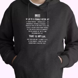 What Is A Female Veteran That Is Honor Quote Old Hoodie Veterans Day 4