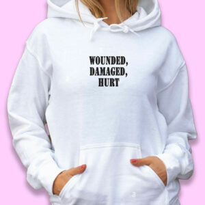 Wounded Damaged Hurt Recession Quote Hoodie
