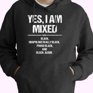 Yes I Am Mixed With Black Proud 80s Oversized Hoodie.jpeg