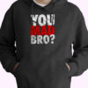 You Mad Bro Essential Hoodie