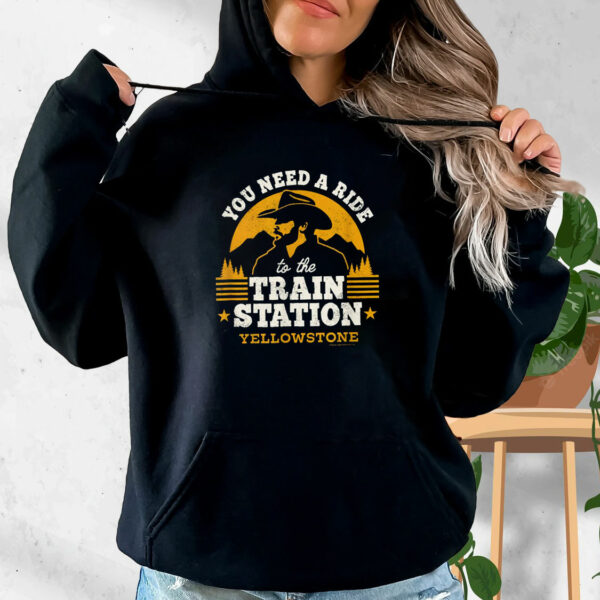 You Need A Ride To The Train Station Yellowstone Funny Hoodie Streetwear