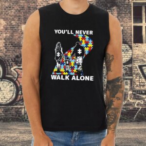 Youll Never Walk Alone Autism Awareness Dad Gym Tank Top 3
