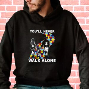 Youll Never Walk Alone Autism Awareness Hoodie Father Day Gift 3