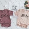 Bachelorette Party Shirts  Wife of the Party and The Party