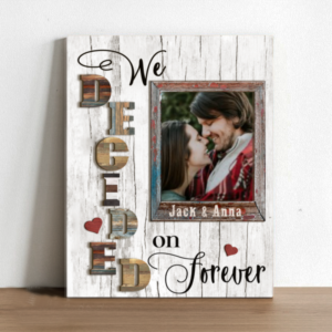Custom Engagement Gifts For Couple, Newly Engaged Gifts, We Decided On Forever Canvas