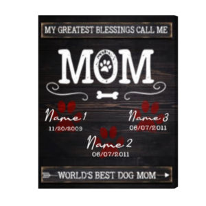 Custom Gifts For Dog Owners, Dog Mom Mothers Day Gifts, My Greatest Blessings Call Me Mom Sign – Best Personalized Gifts For Everyone