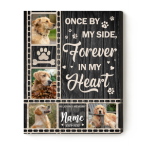 Custom Memorial Dog Picture Canvas, Personalized Dog Remembrance Gift, Once By My Side Forever In My Heart – Best Personalized Gifts For Everyone