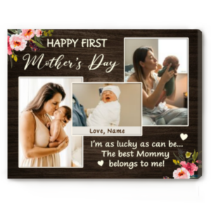 Custom Mother’s Day Gift For New Mom, First Mother’s Day Personalized Photo Canvas, I’m As Lucky As Can Be – Best Personalized Gifts For Everyone