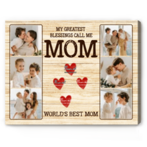 Custom Photo Gifts For Mom With Kid’s Name, Personalized My Greatest Blessings Call Me Mom Canvas, Mother’s Day Gifts For Mom – Best Personalized Gifts For Everyone