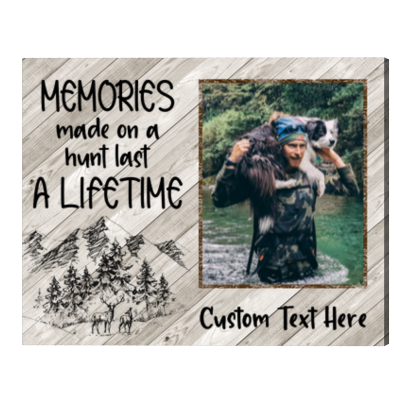 Custom Unique Hunting Gifts For Him, Memories Made On A Hunt Last A Lifetime Canvas, Fathers Day Gift For Hunter, Hunting Gifts - Best Personalized Gifts For Everyone Custom Unique Hunting Gifts For Him, Memories Made On A Hunt Last A Lifetime Canvas, Fathers Day Gift For Hunter, Hunting Gifts - Best Personalized Gifts For Everyone