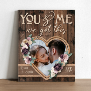 Customized Anniversary Gifts For Her, You And Me We Got This Canvas, Anniversary Photo Gift