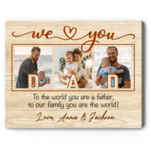 Dad We Love You Personalized Photo Canvas, Pictures For Fathers Day Canvas, Dad Gifts From Child – Best Personalized Gifts For Everyone