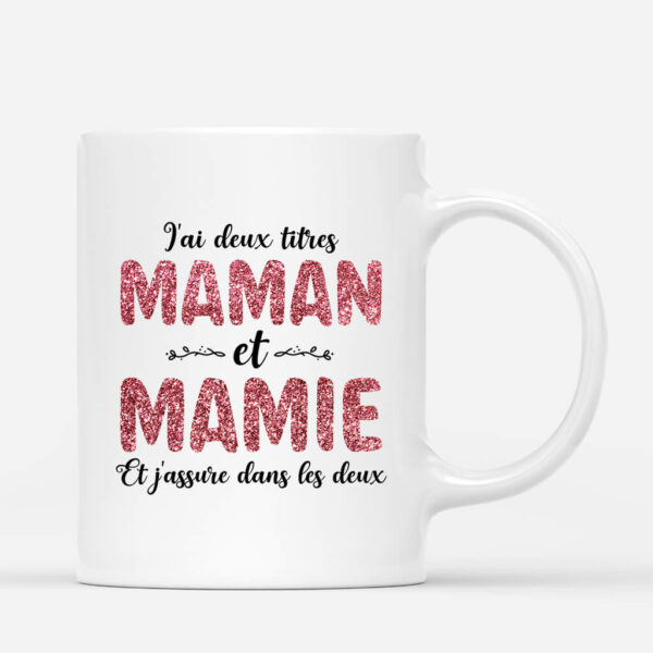J’ai Deux Titres Maman et Mamie – Cadeau Personnalise  Mug pour Femme