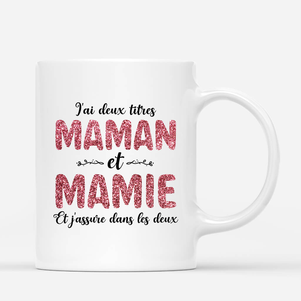J’ai Deux Titres Maman et Mamie - Cadeau Personnalise Mug pour Femme J’ai Deux Titres Maman et Mamie - Cadeau Personnalise Mug pour Femme