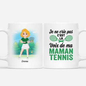 Je Ne Crie Pas C_est La Voix De Ma Maman Tennis – Cadeau Personnalise  Mug Pour Femme