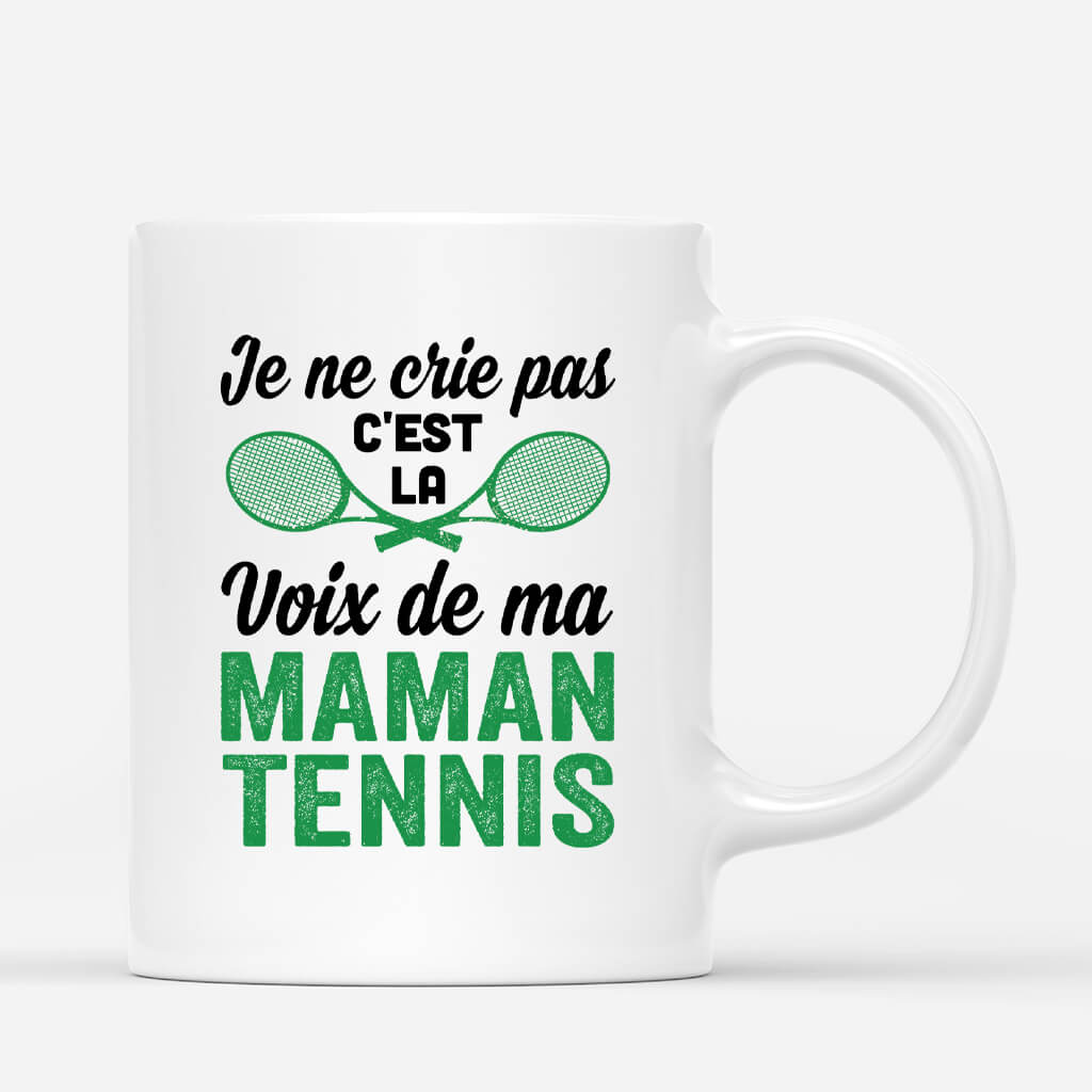 Je Ne Crie Pas C_est La Voix De Ma Maman Tennis - Cadeau Personnalise Mug Pour Femme Je Ne Crie Pas C_est La Voix De Ma Maman Tennis - Cadeau Personnalise Mug Pour Femme