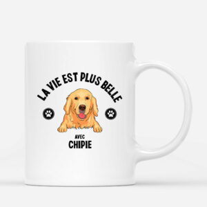 La Vie Est Plus Belle Avec Un Chien – Cadeau Personnalise Tasse pour Amoureux des chiens