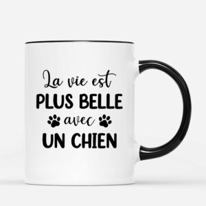 La vie est meilleure – Cadeau Personnalise  Mug pour Amoureux des Chiens