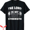 Lord’s Gym T-Shirt Lord Is My Strength Isaiah 12 2 Christian