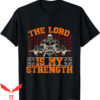 Lord’s Gym T-Shirt The Lord Is My Strength Christian Jesus