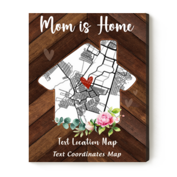 Mom Is Home Map Print, Mother’s Day Gift From Children, Custom House Map Print For Mom – Best Personalized Gifts For Everyone
