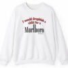 NEW I Would Dropkick A Child For A Cigarette Sweatshirt