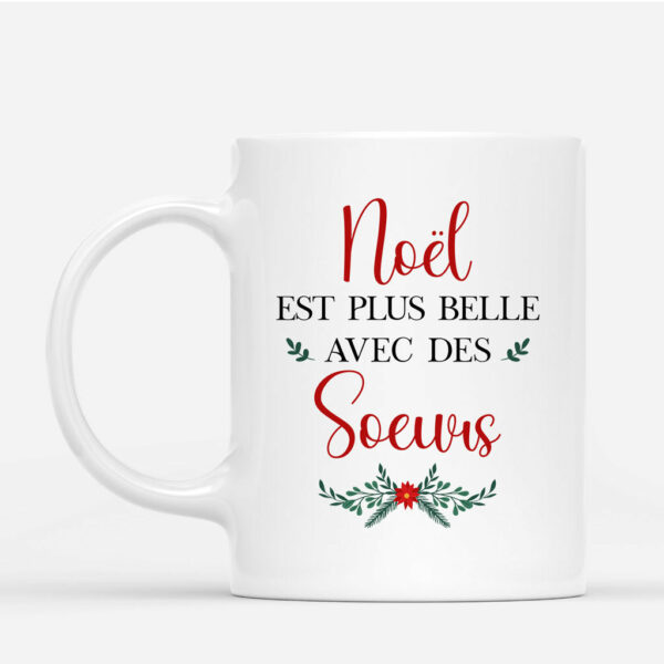 Noel Est Plus Belle Avec Des Soeurs – Cadeau Personnalise  Mug Pour Soeurs Et Meilleures Amies