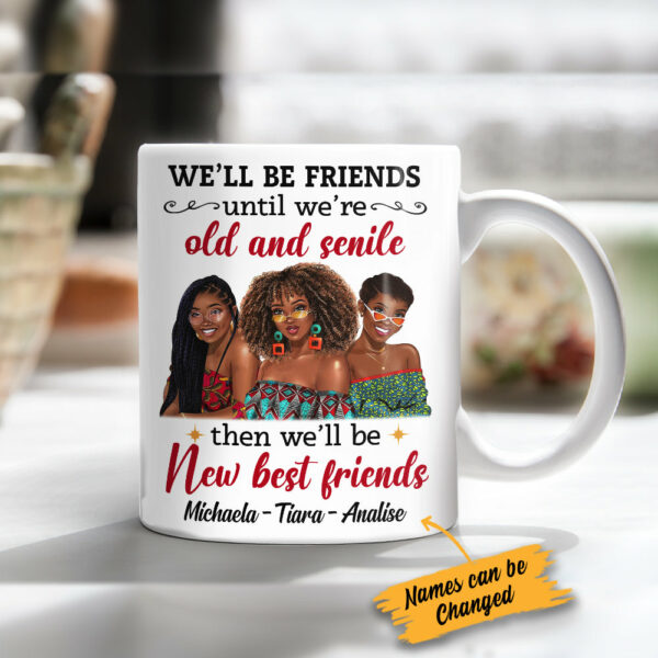 Personalized BWA Friends Until Old & Senile Mug