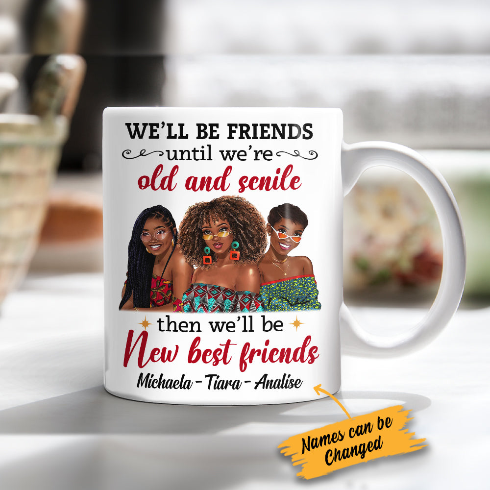 Personalized BWA Friends Until Old & Senile Mug Personalized BWA Friends Until Old & Senile Mug