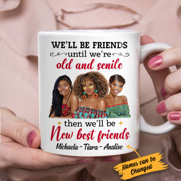 Personalized BWA Friends Until Old & Senile Mug