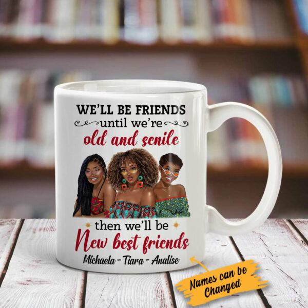 Personalized BWA Friends Until Old & Senile Mug