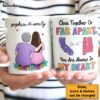 Personalized Close Together Or Far Apart Long Distance Mug