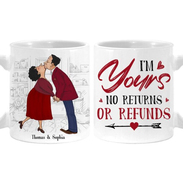 Personalized Couple Gift I’m Yours No Returns Or Refunds Mug
