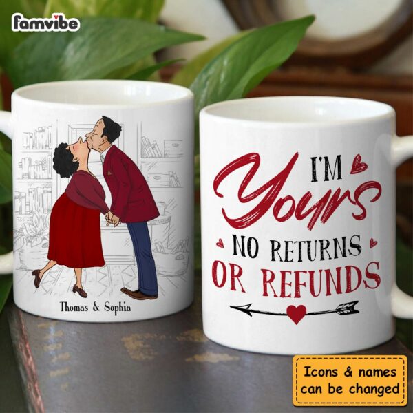 Personalized Couple Gift I’m Yours No Returns Or Refunds Mug