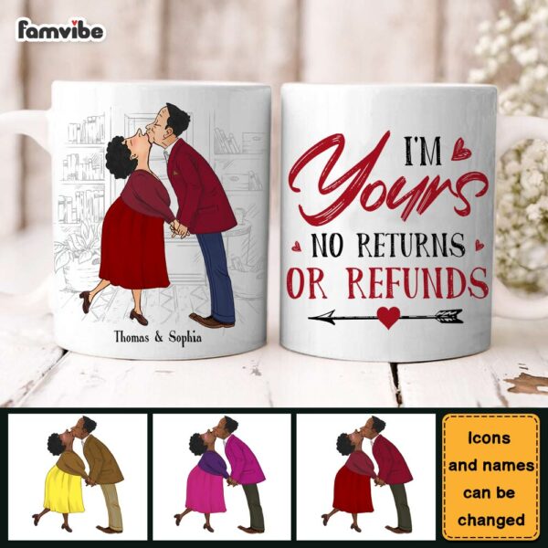 Personalized Couple Gift I’m Yours No Returns Or Refunds Mug