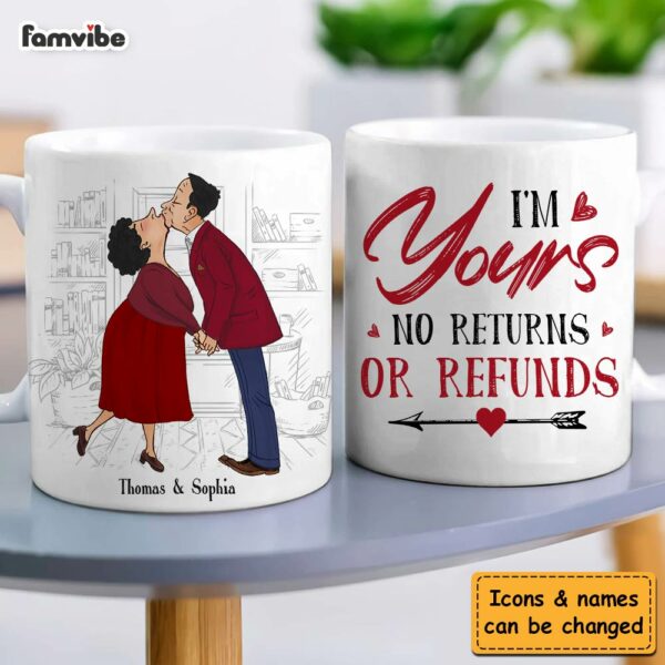 Personalized Couple Gift I’m Yours No Returns Or Refunds Mug