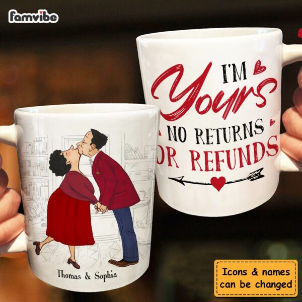 Personalized Couple Gift I’m Yours No Returns Or Refunds Mug