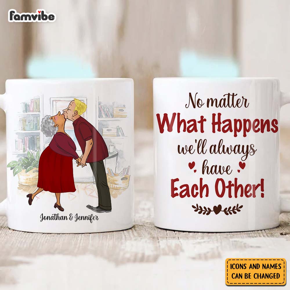 Personalized Couple Gift We'll Always Have Each Other Mug Personalized Couple Gift We'll Always Have Each Other Mug