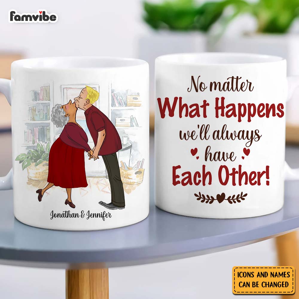 Personalized Couple Gift We'll Always Have Each Other Mug Personalized Couple Gift We'll Always Have Each Other Mug