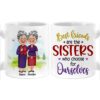 Personalized Friend Gift Sisters We Choose For Ourselves Mug
