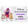 Personalized Gift Dog Mom At This Age I’m Interested In Consistency, Stability And Loyalty Mug